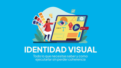Identidad visual: todo lo que necesitas saber (y cómo ejecutarla sin perder coherencia)